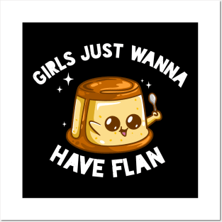 Girls Just Wanna Have Flan Posters and Art